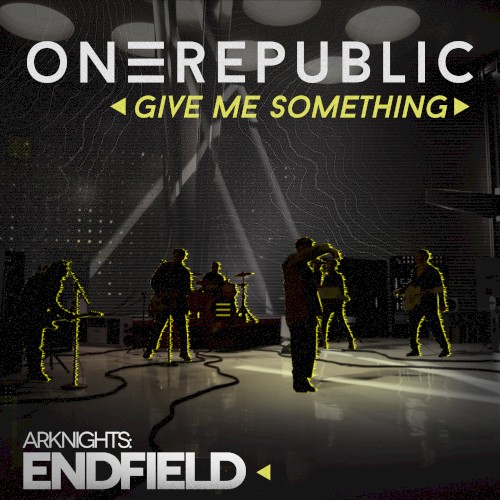 OneRepublic 的 Give Me Something (for Arknights Endfield) 單曲 封面