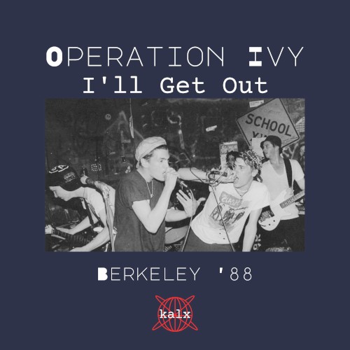 Operation Ivy 的 I’ll Get Out: Berkeley ’88 专辑封面