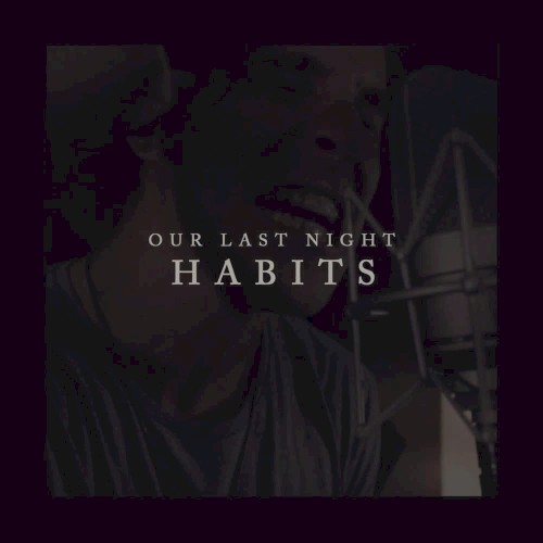 Habits by Our Last Night single cover art