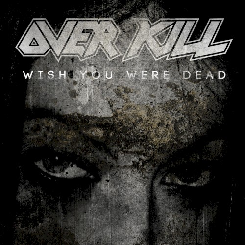 Portada del sencillo Wish You Were Dead de Overkill