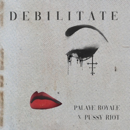 Debilitate by Palaye Royale single cover art