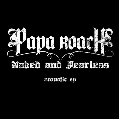 Papa Roach 的 Naked and Fearless: Acoustic EP EP 封面