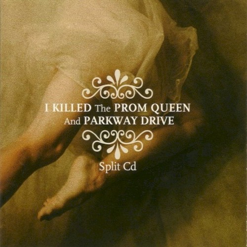 I Killed the Prom Queen and Parkway Drive: Split CD by Parkway Drive EP cover art