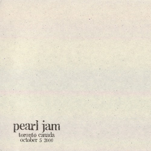2000-10-05: Toronto, Canada (#50) by Pearl Jam album cover art