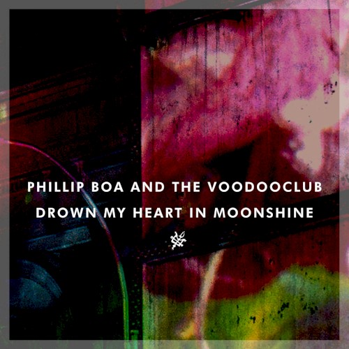 Drown My Heart in Moonshine by Phillip Boa and the Voodooclub single cover art