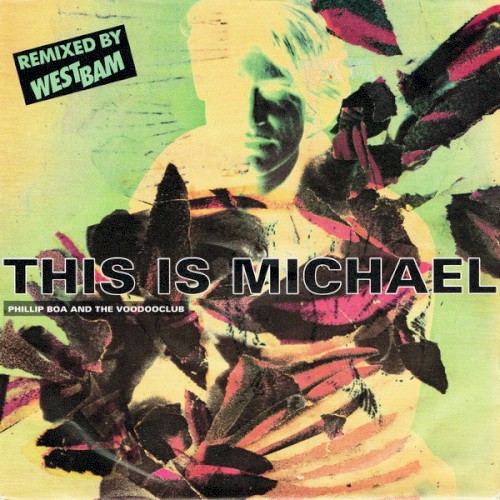 Phillip Boa and the Voodooclub 的 This Is Michael (remixed by Westbam) 单曲封面