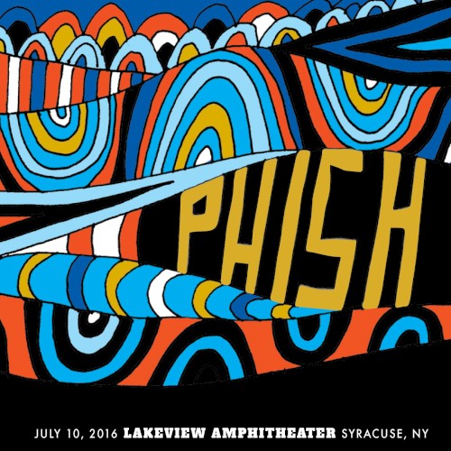 2016-07-10: Lakeview Amphitheater, Syracuse, NY, USA by Phish album cover art