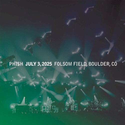 Cover-Artwork für das Album 2025-07-03: Folsom Field, Boulder, CO, USA von Phish