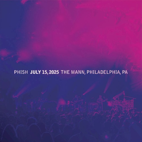 Cover-Artwork für das Album 2025-07-15: TD Pavilion at the Mann, Philadelphia, PA, USA von Phish