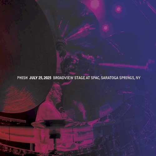 Phish 的 2025-07-25: Broadview Stage at SPAC, Saratoga Springs, NY, USA 專輯 封面