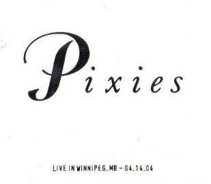 Pixies 的 2004-04-14: Burton Cummings Theatre, Winnipeg, MB, Canada 專輯 封面