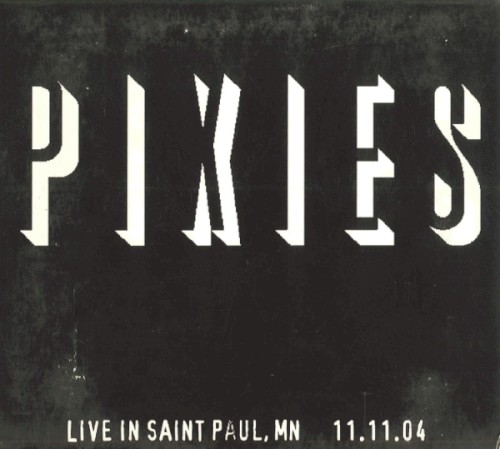 Pixies 的 Live in Saint Paul, MN: 11.11.04 专辑封面