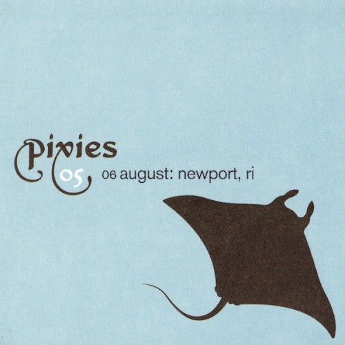 Cover-Artwork für das Album 2005-08-06: Newport Folk Festival, Newport, RI, USA von Pixies