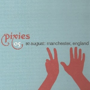 Cover-Artwork für das Album 05 30 August: Manchester, England von Pixies