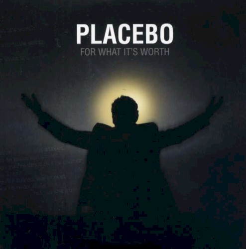 Portada del sencillo For What It’s Worth de Placebo