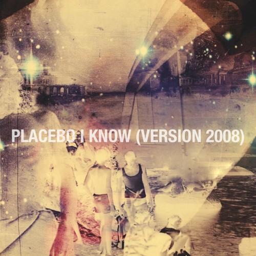 I Know (version 2008) by Placebo single cover art