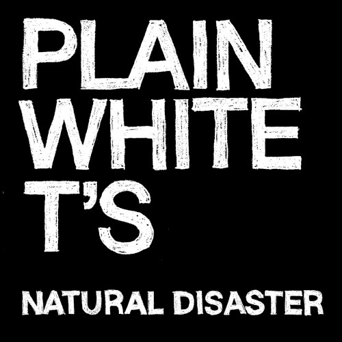 Cover-Artwork für die Single Natural Disaster von Plain White Ts