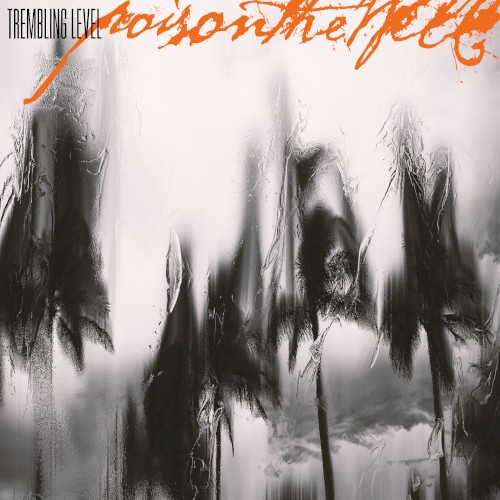Pochette de Trembling Level par Poison the Well (single)