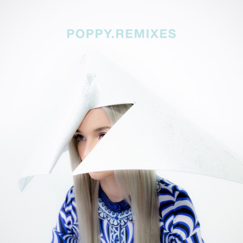 Poppy 的 Poppy.Remixes EP封面