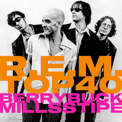 R.E.M.’s Top Forty Playlist (according to Berry, Buck, Mills and Stipe) by R.E.M album cover art