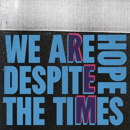 We Are Hope Despite the Times by R.E.M album cover art