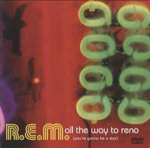 Portada del sencillo All the Way to Reno (You’re Gonna Be a Star) de R.E.M