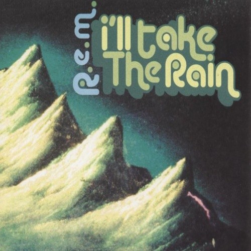 I'll Take the Rain by R.E.M single cover art