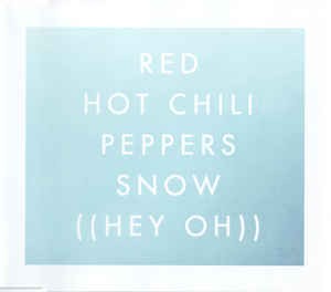 Cover-Artwork für die Single Snow ((Hey Oh)) von Red Hot Chili Peppers