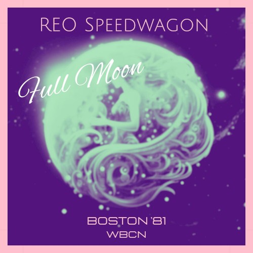 Portada del álbum Full Moon (Live Boston ’81) de REO Speedwagon