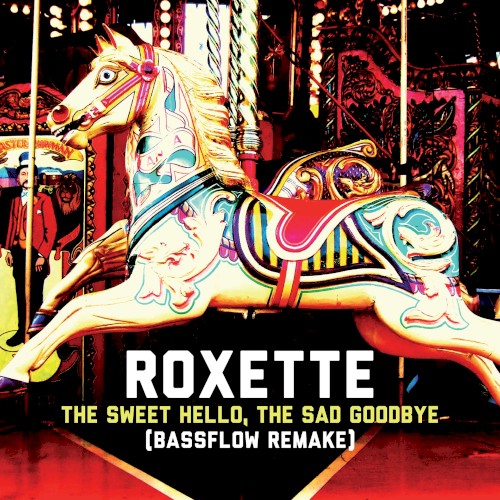 roxette-se_the-sweet-hello-the-sad-goodbye-bassflow-remake_single