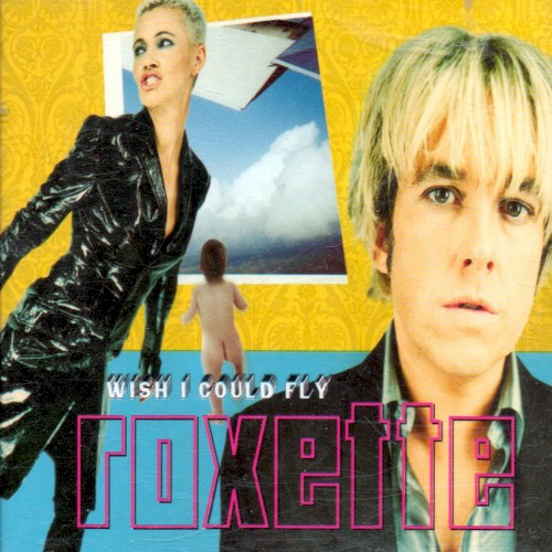 Wish I Could Fly by Roxette single cover art