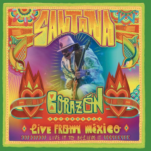 Santana 的 Corazón: Live From México - Live It to Believe It 專輯 封面