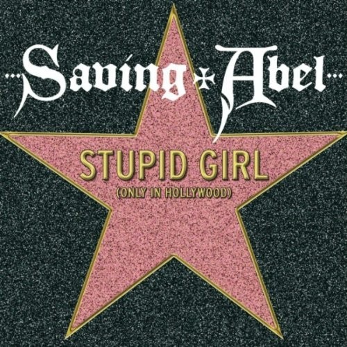 Stupid Girl (Only in Hollywood) by Saving Abel single cover art