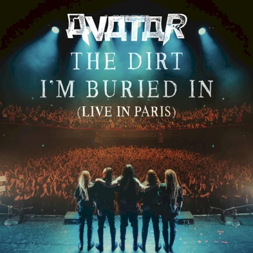 Cover-Artwork für die Single The Dirt I'm Buried In (Live in Paris) von Avatar