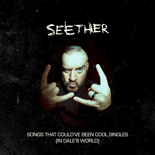 Dale’s “Songs That Could’ve Been Cool Singles” by Seether album cover art
