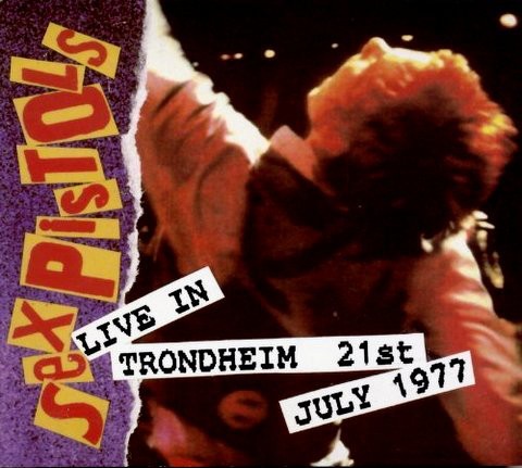 Sex Pistols 的 Live in Trondheim 21st July 1977 专辑封面