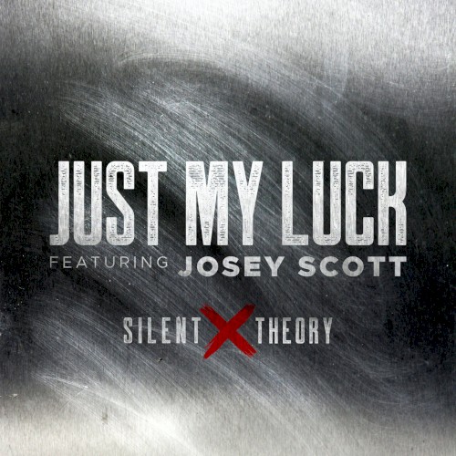 Cover-Artwork für die Single Just My Luck von Silent Theory