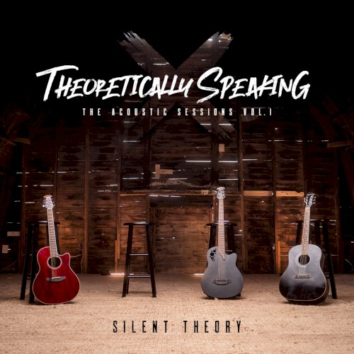 Theoretically Speaking: The Acoustic Sessions, Vol. 1 by Silent Theory EP cover art