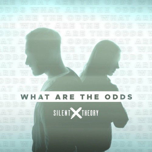 What Are the Odds by Silent Theory single cover art