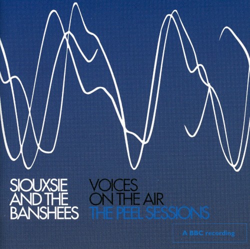 Cover-Artwork für das Album Voices on the Air: The Peel Sessions von Siouxsie and the Banshees
