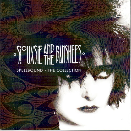 Cover-Artwork für das Album Spellbound: The Collection von Siouxsie and the Banshees