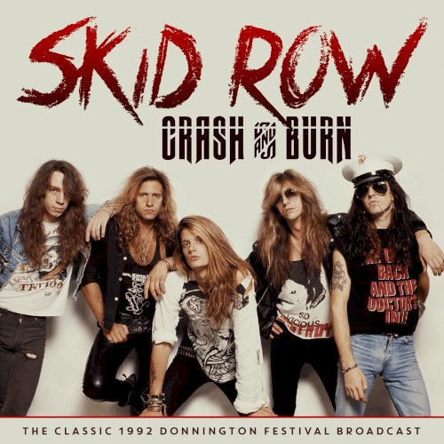 Pochette de Crash and Burn: The Classic 1992 Donnington Festival Broadcast par Skid Row (album)