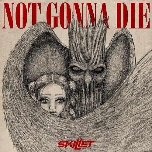Skillet 的 Not Gonna Die 單曲 封面