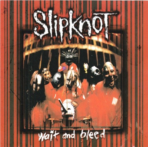 Slipknot 的 Wait and Bleed 单曲封面
