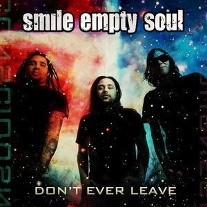 Don't Ever Leave by Smile Empty Soul single cover art