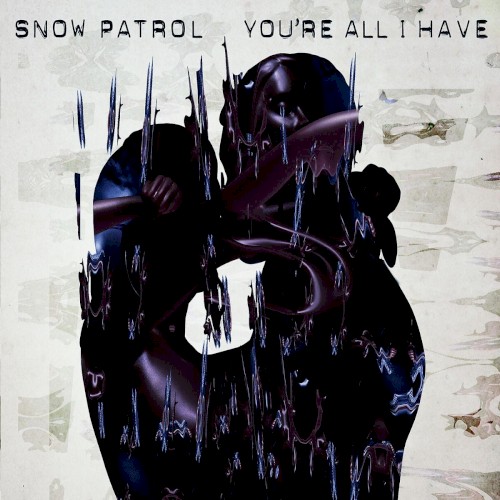 Snow Patrol 的 You're All I Have 单曲封面