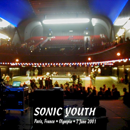 Sonic Youth 的 2001-06-07: L'Olympia Bruno Coquatrix, Paris, France 专辑封面