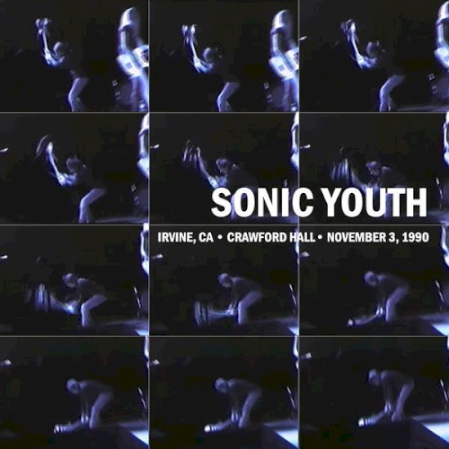 1990-11-03: Crawford Hall, Irvine, CA, USA by Sonic Youth album cover art
