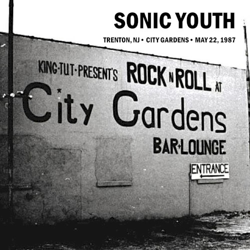 Cover-Artwork für das Album 1987-05-22: City Gardens, Trenton, NJ, USA von Sonic Youth