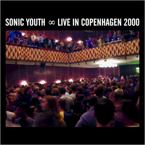 Cover-Artwork für das Album Live in Copenhagen 2000 von Sonic Youth